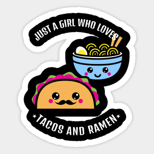 Just A Girl Who Loves Tacos And Ramen Sticker